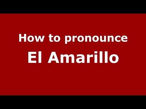 How to pronounce El Amarillo (Colombian Spanish/Colombia) - PronounceNames.com