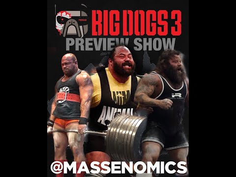 MASSENOMICS PODCAST EPISODE 131 - BIG DOGS 3 MEET PREVIEW