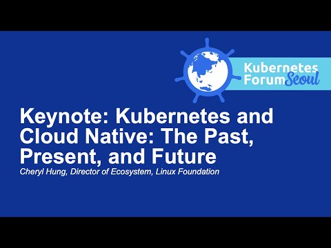 Keynote: Kubernetes and Cloud Native: The Past, Present, and Future - Cheryl Hung, Dir. of Ecosystem