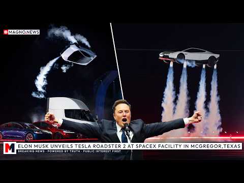 🇺🇸 Elon Musk Unveils New 'Flying' Tesla Roadster 2 at SpaceX Facility in McGregor, Texas