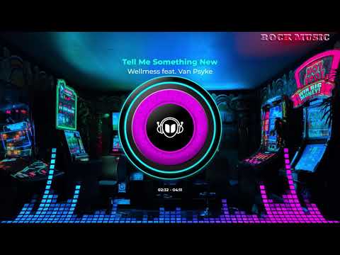 Wellmess feat. Van Psyke - Tell Me Something New