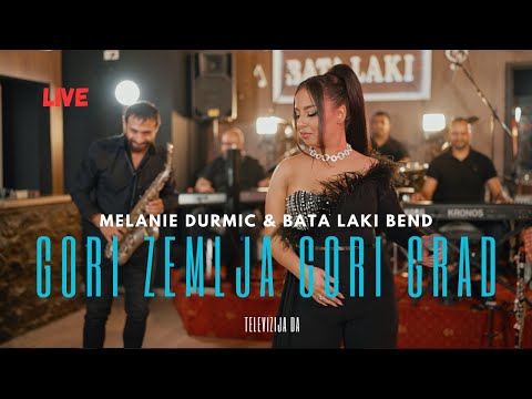MELANIE DURMIC X BATA LAKI BEND - GORI ZEMLJA GORI GRAD (COVER)