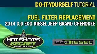 How-to Change a Fuel Filter  on a 2014 3.0 Eco Diesel Jeep Grand Cherokee