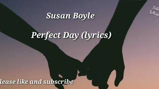 SUSAN BOYLE | Perfect Day | Lyrics