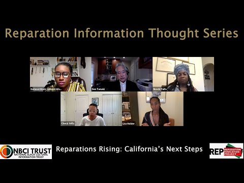 "Reparations Rising: California's Next Steps "  Reparation Information Thought Series