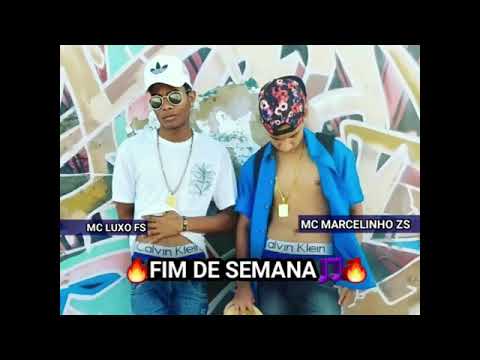 MC Luxo FS & MC Marcelinho ZS- fim de semana