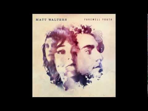 Matt Walters - The First Time