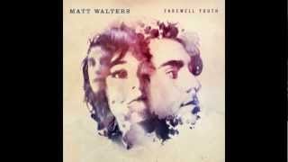Matt Walters - The First Time
