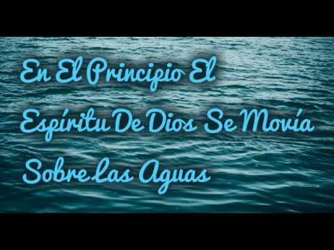 En El Principio El Espíritu De Dios, Se Movía Sobre Las Aguas