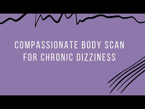 Compassionate Body Scan for PPPD & Chronic Dizziness