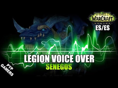 Voice Over Senegos español | World of Warcraft Legion
