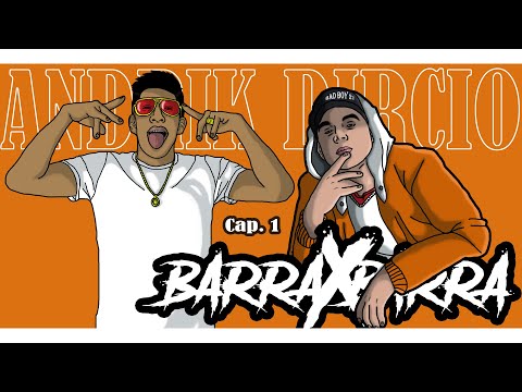 Barra X Barra, Cap.1 - Andrik Dircio (Prod.Bad Boy 21)