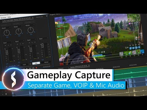 Gameplay Capture - How To Separate Game, VOIP & Mic Audio Video
