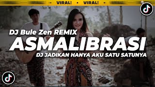Download lagu DJ ASMALIBRASI TIKTOK JADIKAN HANYA AKU SATU SATUNYA REMIX FULL BASS - DJ Bule Zen mp3