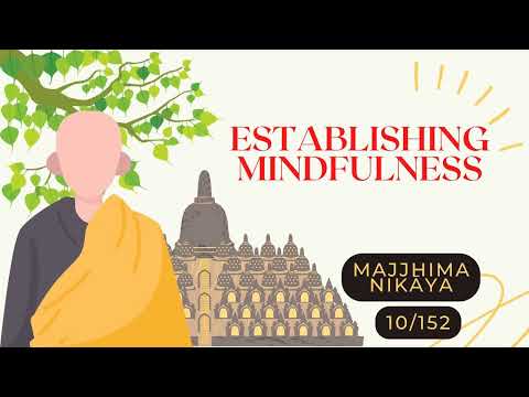 ☸ Establishing Mindfulness I MN 10 I MAJJHIMA NIKĀYA I Middle Length Discourses I 10/152 ☸