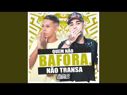 Quem Não Bafora, Não Transa