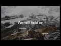 We will hold on - Paul Baloche