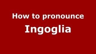 How to pronounce Ingoglia