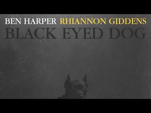 Ben Harper & Rhiannon Giddens - "Black Eyed Dog"