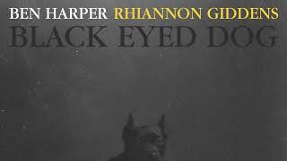 Ben Harper &amp; Rhiannon Giddens - &quot;Black Eyed Dog&quot;