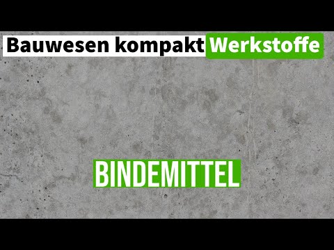 Bindemittel - Einführung - Werkstoffe im Bauwesen