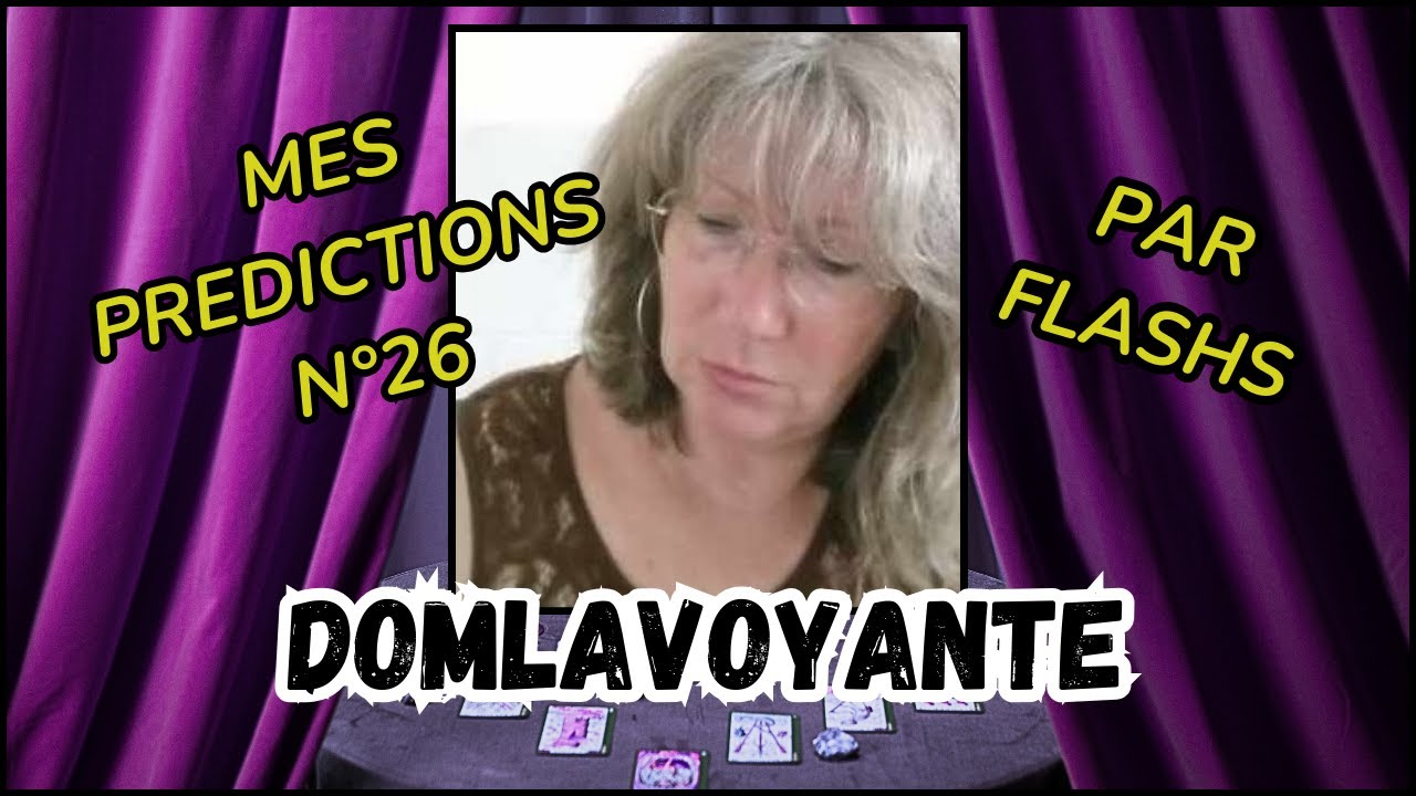 Mes PRÉDICTIONS N°26 flashs voyance
