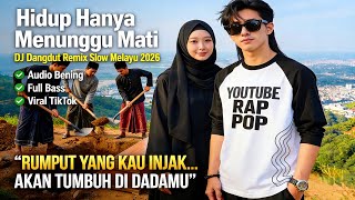 Download lagu Hidup Hanya Menunggu Mati - DJ Dangdut Remix Slow Melayu 2026 | Audio Bening Full Bass Viral TikTok mp3