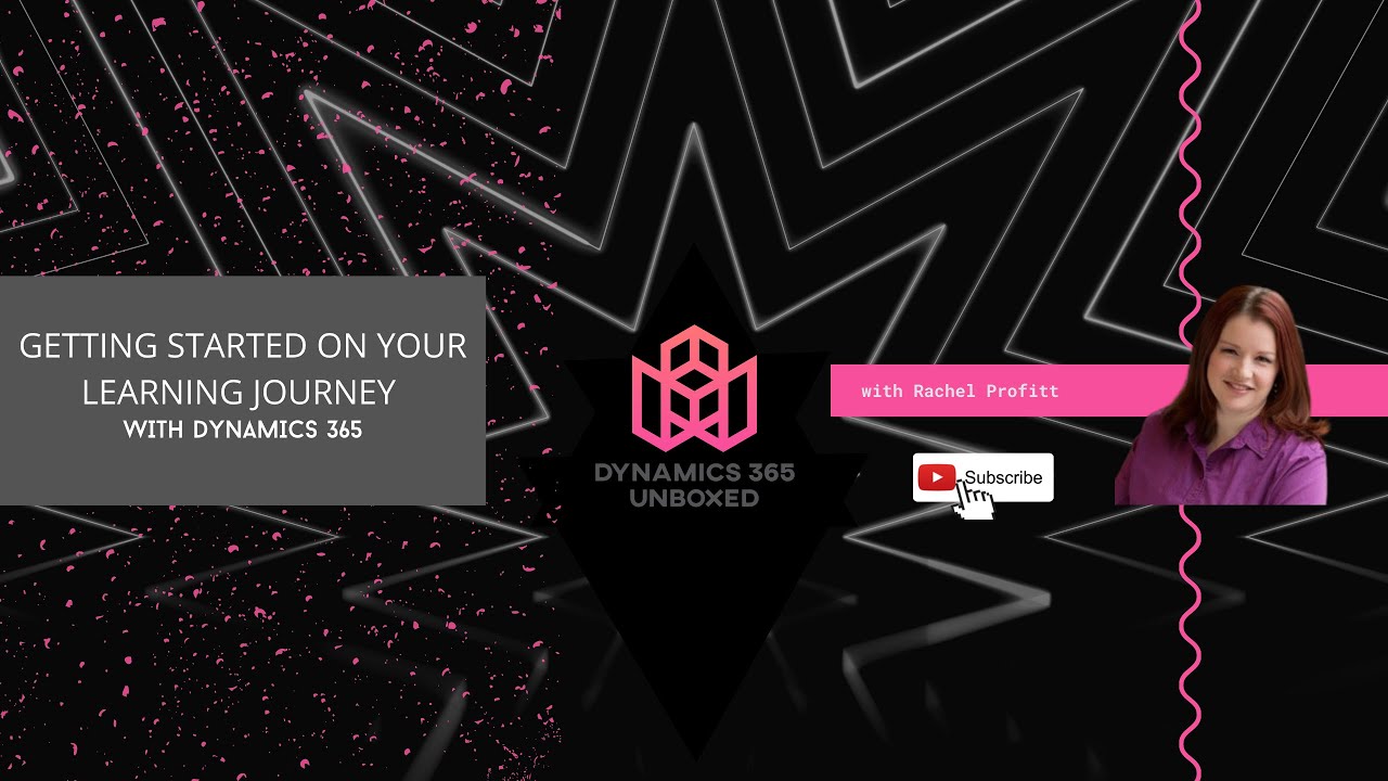 Getting Started on your Learning Journey with Dynamics 365