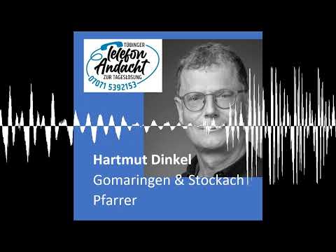 24 05 17 Hartmut Dinkel - Tübinger Telefonandacht zur Tageslosung