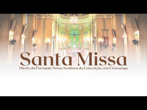 AO VIVO: ACOMPANHE A SANTA MISSA DIRETO DA IGREJA MATRIZ NOSSA SENHORA DA CONCEIÇÃO