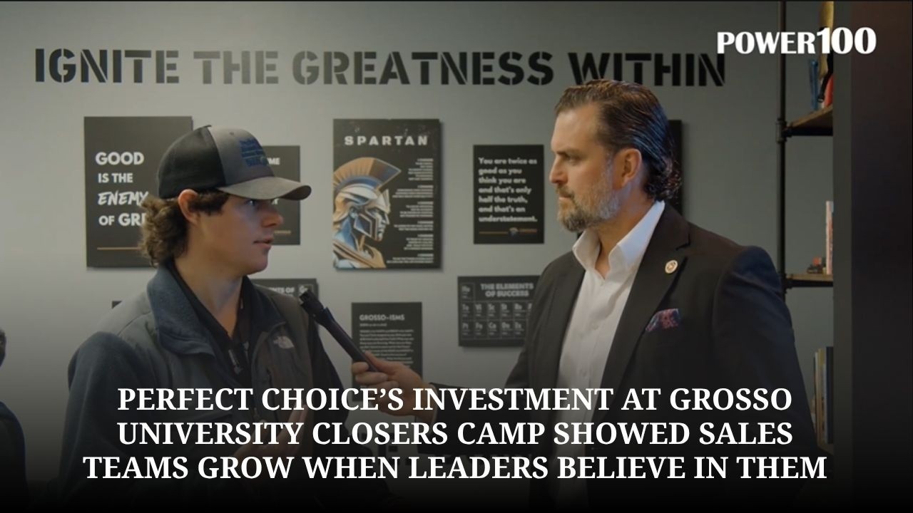 When Companies Bet On Their People: How Nick Says Perfect Choice’s Investment At Grosso University Closers Camp Showed Sales Teams Grow When Leaders Believe In Them