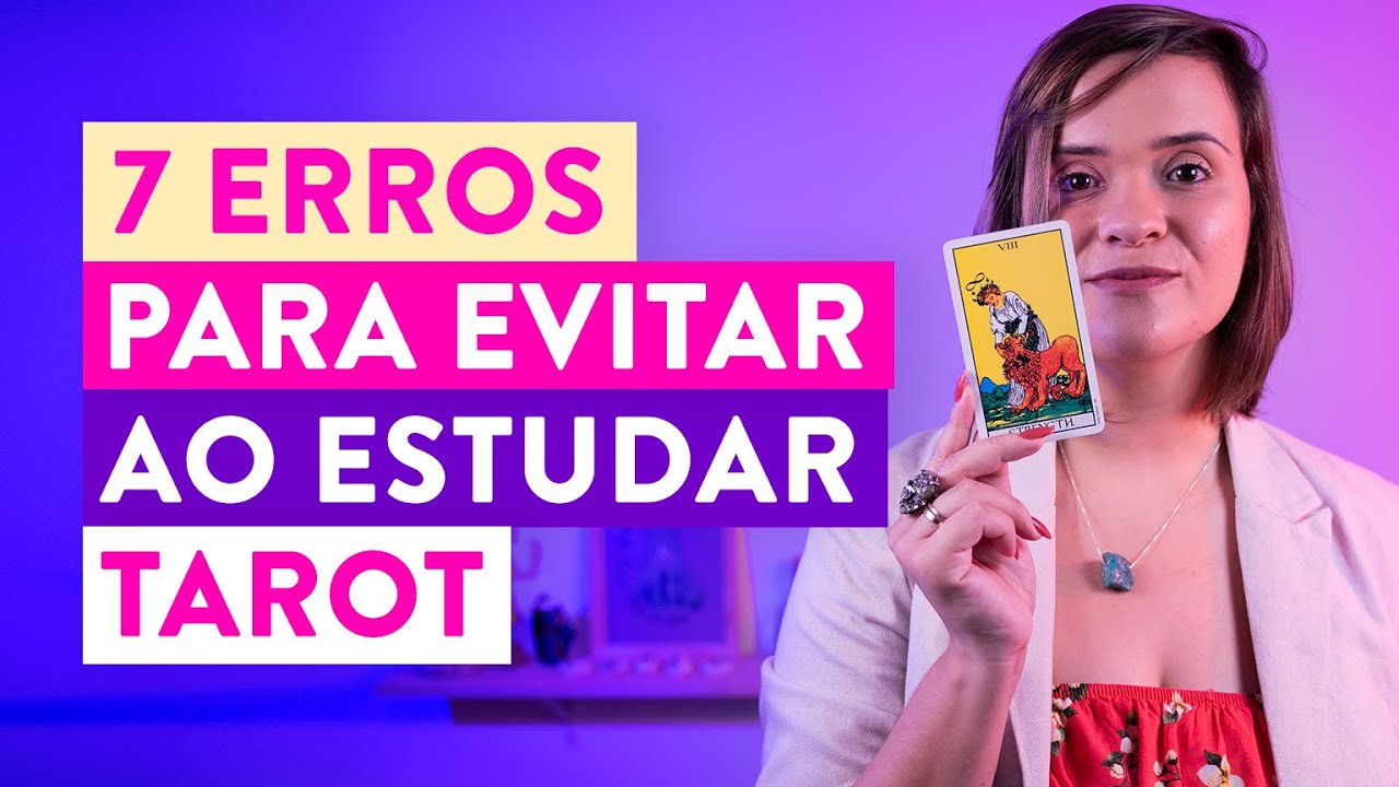 Os 7 Maiores Erros na Hora de Aprender Tarot