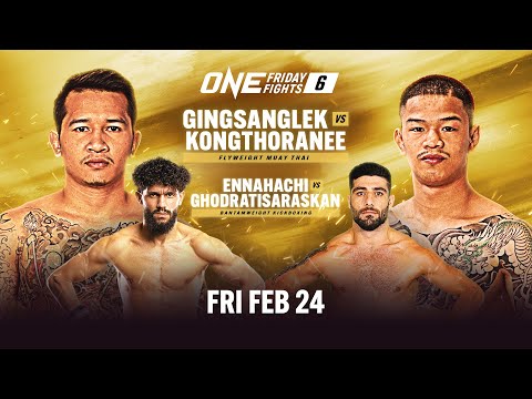🔴 [Live In HD] ONE Friday Fights 6: Gingsanglek Tor Laksong vs. Kongthoranee Sor Sommai