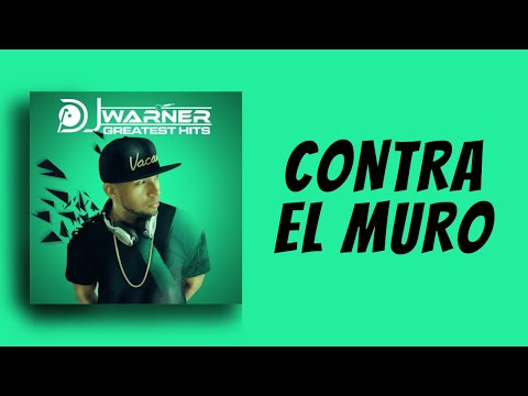 CONTRA EL MURO - DJ WARNER