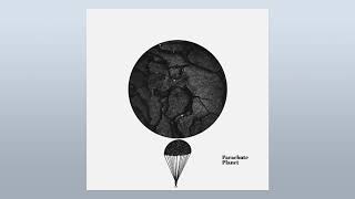 Parachute Planet - You Move So Fast