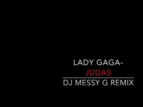 Lady Gaga-Judas (DJ Messy G Remix)