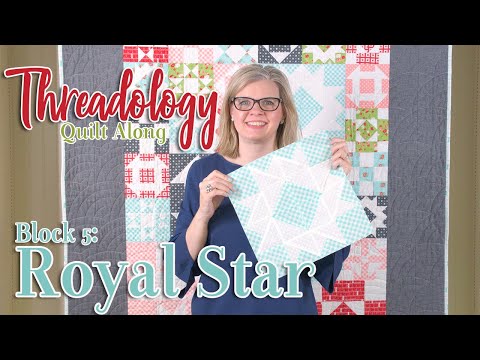 2019 Threadology Quilt Along - Block 5 Royal Star | Fat Quarter Shop