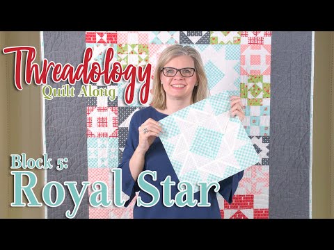 2019 Threadology Quilt Along - Block 5 Royal Star | Fat Quarter Shop Video