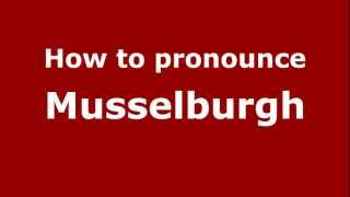 How to pronounce Musselburgh