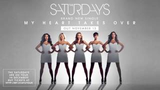 The Saturdays - My Heart Takes Over (Official Audio)