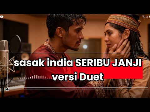Lagu Sasak india SERIBU JANJI Versi Duet 