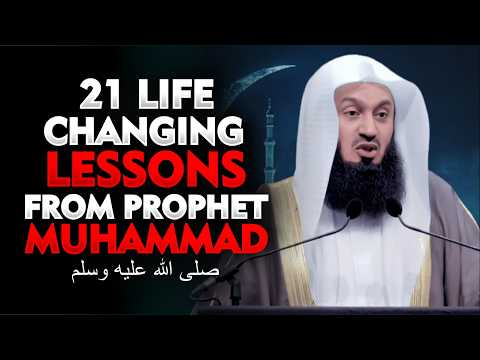 21 Lessons from Prophet Muhammad ﷺ to Live Better | Mufti Menk