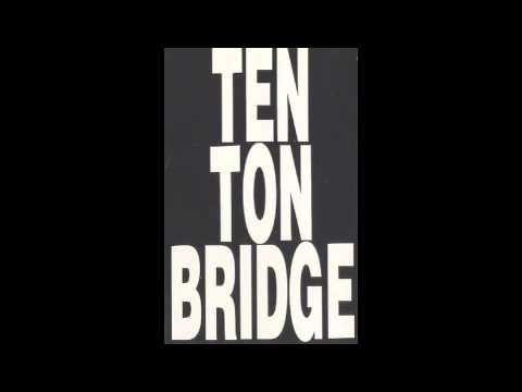 Ten Ton Bridge - Fear Tomorrow