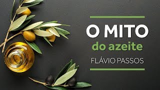 O Mito do Azeite