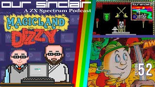 Magicland Dizzy! Our Sinclair: A ZX Spectrum Podcast 52