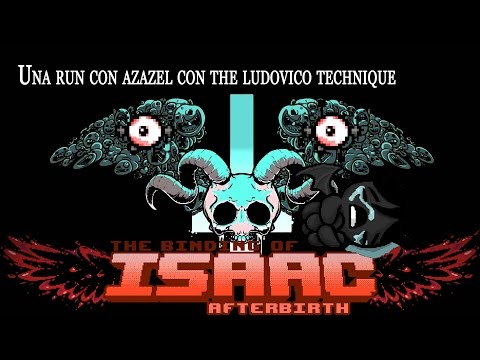 Azazel+Ludovico technique(no commentary)|Binding Of Isaac Afterbirth