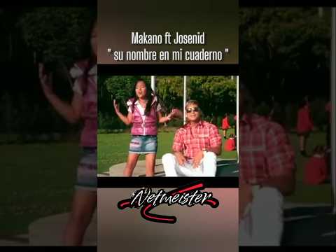 Makano ft Josenid - su nombre en mi cuaderno