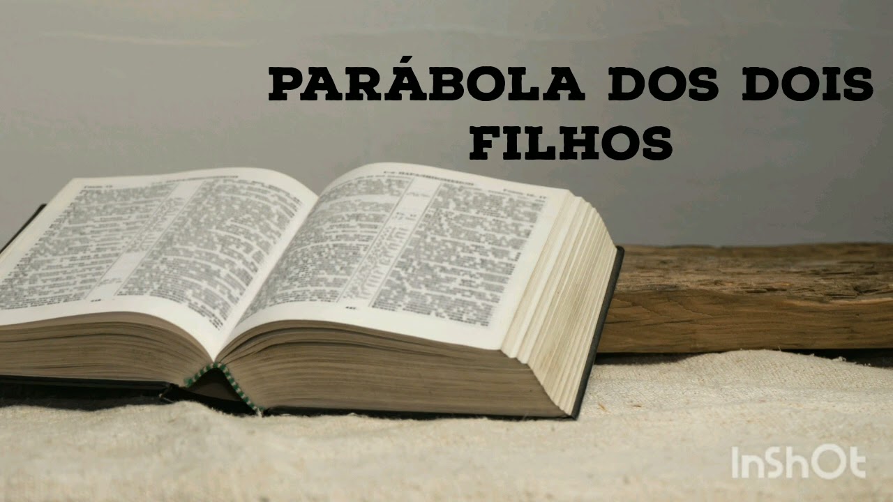 PARÁBOLA DOS DOIS FILHOS: OBEDIÊNCIA PARA FAZER A VONTADE DO PAI