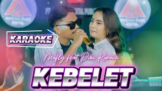 Download lagu Dini Kurnia feat Mufly Key - Kebelet [KARAOKE] mp3