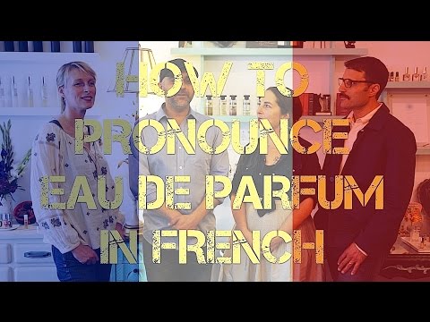 How To Pronounce EAU DE PARFUM In French | Eau De Parfum Pronunciation Video